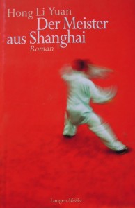 Der Meister aus Shanghai Hong Li Yuan Roman