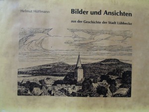 Helmut Hüffmann Bilder und Ansichten aus der Geschichte der Stadt Lübbecke