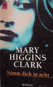 Nimm dich in acht von Mary Higgins Clark