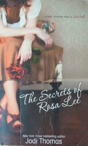 The secrets of Rosa Lee Jodi Thomas soft cover