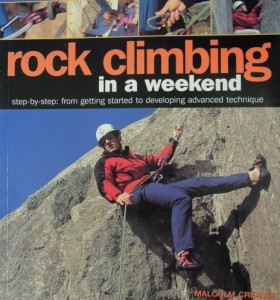 Rock Climbing in a Weekend by Malcolm Creasey