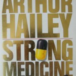 Arthur Hailey Strong Medicine