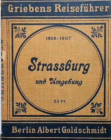 Strassburg und Umgebung Griebens Reiseführer 1906-1907